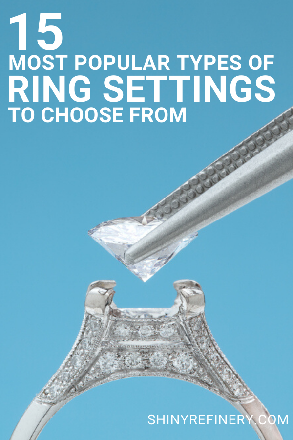 Most popular types of ring settings to choose from, different ring jewelry styles #ring #rings #engagementring #weddingring #jewelry
