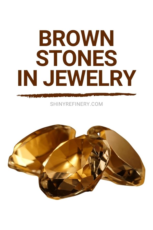 Brown Stones In Jewelry Best Brown Gemstones Used In Jewels